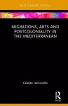 Migrations, Arts and Postcoloniality in the Mediterranean cover