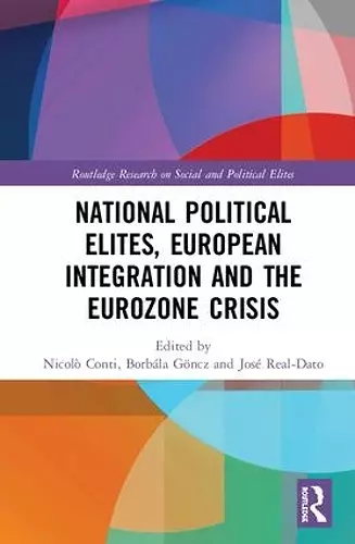 National Political Elites, European Integration and the Eurozone Crisis cover