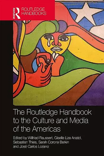 The Routledge Handbook to the Culture and Media of the Americas cover