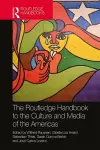 The Routledge Handbook to the Culture and Media of the Americas cover