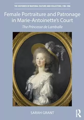 Female Portraiture and Patronage in Marie Antoinette's Court cover