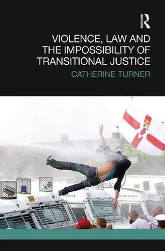 Violence, Law and the Impossibility of Transitional Justice cover