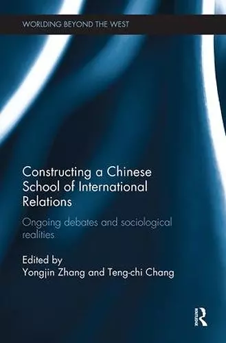 Constructing a Chinese School of International Relations cover