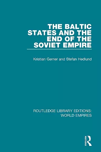 The Baltic States and the End of the Soviet Empire cover