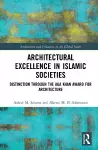 Architectural Excellence in Islamic Societies cover