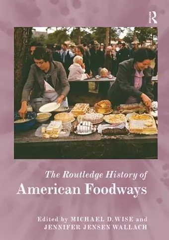 The Routledge History of American Foodways cover