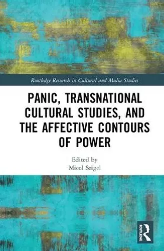 Panic, Transnational Cultural Studies, and the Affective Contours of Power cover