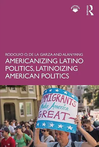 Americanizing Latino Politics, Latinoizing American Politics cover