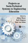 Projects as Socio-Technical Systems in Engineering Education cover