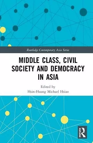 Middle Class, Civil Society and Democracy in Asia cover