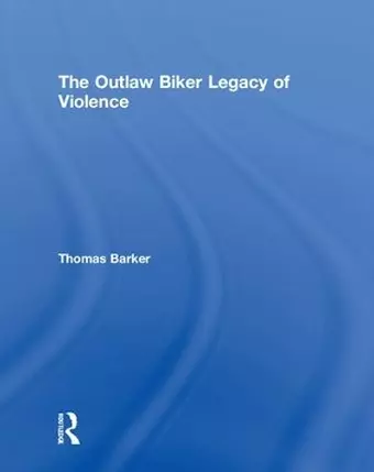 The Outlaw Biker Legacy of Violence cover