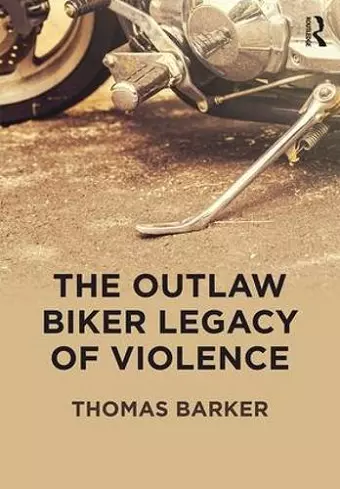 The Outlaw Biker Legacy of Violence cover