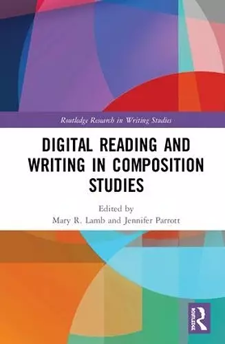 Digital Reading and Writing in Composition Studies cover