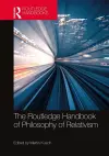 The Routledge Handbook of Philosophy of Relativism cover