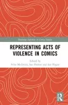 Representing Acts of Violence in Comics cover