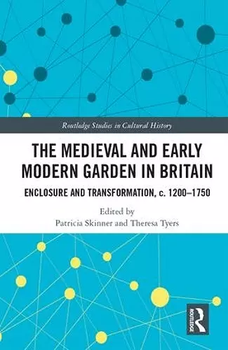 The Medieval and Early Modern Garden in Britain cover