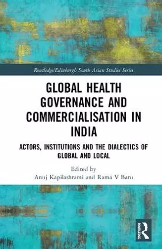 Global Health Governance and Commercialisation of Public Health in India cover