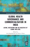 Global Health Governance and Commercialisation of Public Health in India cover