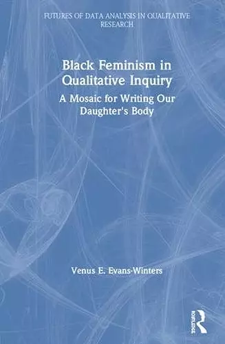 Black Feminism in Qualitative Inquiry cover