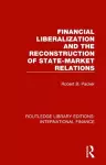 Financial Liberalization and the Reconstruction of State-Market Relations cover