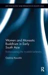 Women and Monastic Buddhism in Early South Asia cover