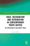 Race, Recognition and Retribution in Contemporary Youth Justice cover