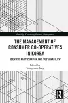 The Management of Consumer Co-Operatives in Korea cover