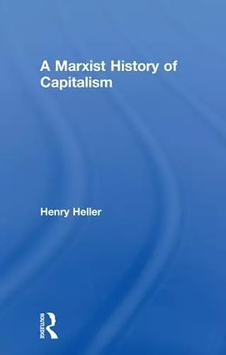 A Marxist History of Capitalism cover
