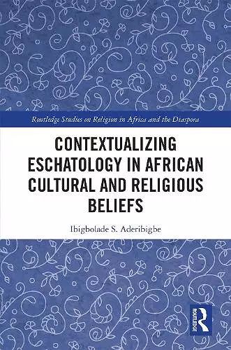 Contextualizing Eschatology in African Cultural and Religious Beliefs cover