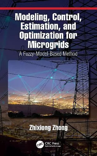 Modeling, Control, Estimation, and Optimization for Microgrids cover