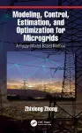 Modeling, Control, Estimation, and Optimization for Microgrids cover