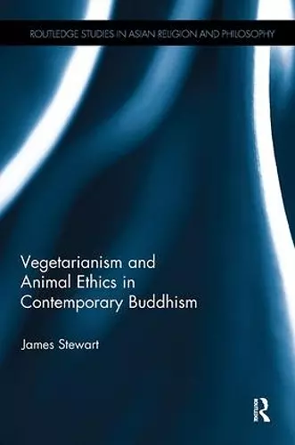 Vegetarianism and Animal Ethics in Contemporary Buddhism cover