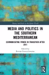 Media and Politics in the Southern Mediterranean cover