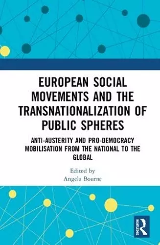 European Social Movements and the Transnationalization of Public Spheres cover