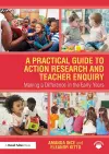 A Practical Guide to Action Research and Teacher Enquiry cover
