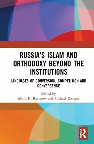 Russia's Islam and Orthodoxy beyond the Institutions cover