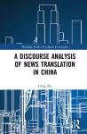 A Discourse Analysis of News Translation in China cover