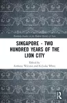 Singapore – Two Hundred Years of the Lion City cover