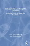 Ecologies for Learning and Practice cover