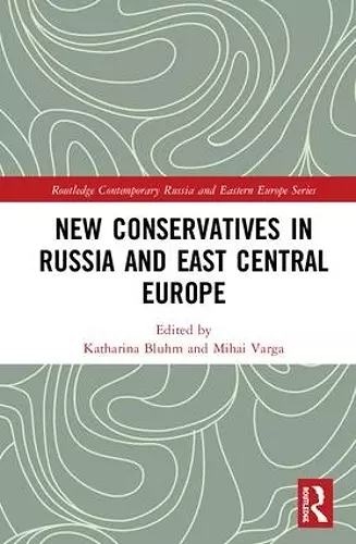 New Conservatives in Russia and East Central Europe cover