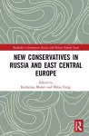 New Conservatives in Russia and East Central Europe cover