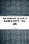 The Evolution of China's Banking System, 1993–2017 cover