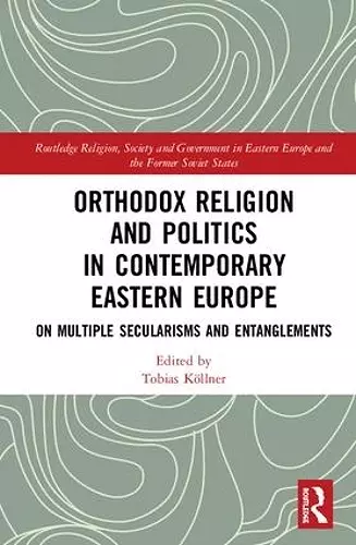 Orthodox Religion and Politics in Contemporary Eastern Europe cover