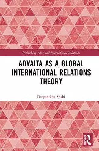 Advaita as a Global International Relations Theory cover
