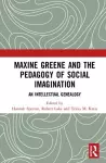 Maxine Greene and the Pedagogy of Social Imagination cover