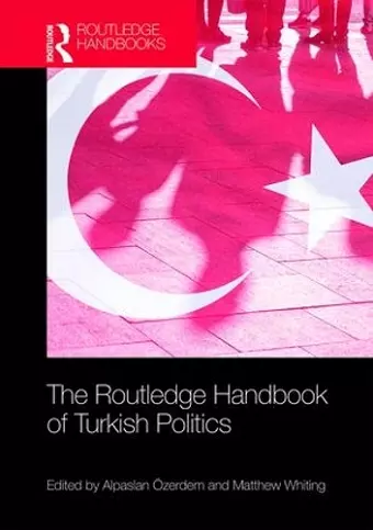 The Routledge Handbook of Turkish Politics cover