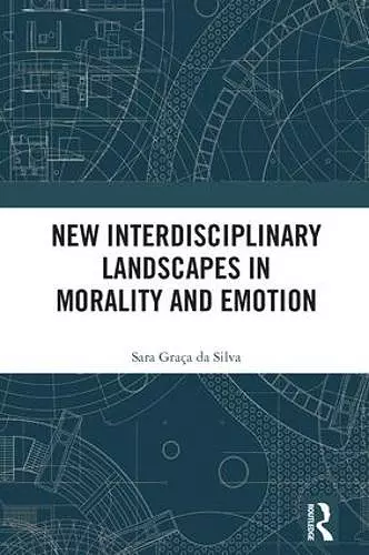 New Interdisciplinary Landscapes in Morality and Emotion cover