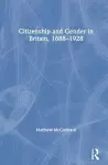 Citizenship and Gender in Britain, 1688-1928 cover