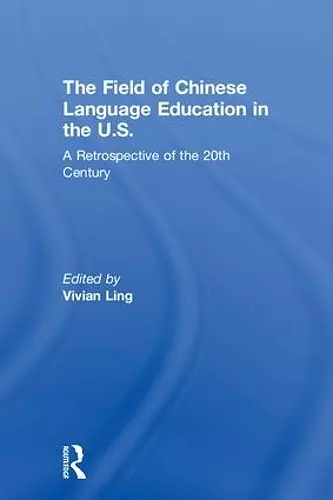 The Field of Chinese Language Education in the U.S. cover