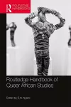 Routledge Handbook of Queer African Studies cover